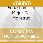 Sebastian - Lo Mejor Del Monstruo cd