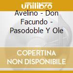 Avelino - Don Facundo - Pasodoble Y Ole cd