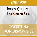 Jones Quincy - Fundamentals cd
