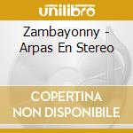 Zambayonny - Arpas En Stereo cd