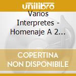 Varios Interpretes - Homenaje A 2 Grandes De La Cum cd musicale di Varios Interpretes