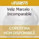 Veliz Marcelo - Incomparable cd