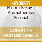 Minoru-Sakay - Aromatherapy Sensual cd musicale di Minoru