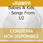 Babies & Kids - Songs From U2 cd