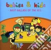 Babies & Kids - Best Ballads Of The 80'S cd