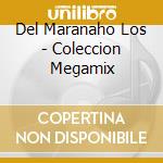 Del Maranaho Los - Coleccion Megamix cd