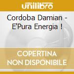 Cordoba Damian - E'Pura Energia ! cd