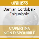 Damian Cordoba - Inigualable cd