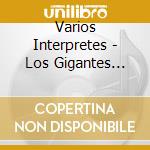 Varios Interpretes - Los Gigantes Vol. 1 - 25 Anos cd