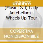 (Music Dvd) Lady Antebellum - Wheels Up Tour cd