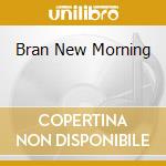 Bran New Morning cd