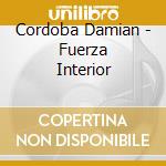 Cordoba Damian - Fuerza Interior cd musicale di Cordoba Damian