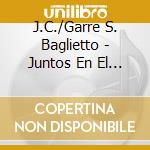 J.C./Garre S. Baglietto - Juntos En El Teatro Opera cd