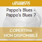 Pappo's Blues - Pappo's Blues 7 cd musicale di Pappo's Blues