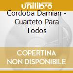 Cordoba Damian - Cuarteto Para Todos cd