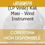 (LP Vinile) Kali Masi - Wind Instrument
