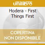Hodera - First Things First cd