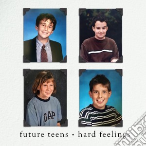 Future Teens - Hard Feelings cd musicale di Future Teens