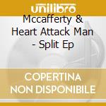 Mccafferty & Heart Attack Man - Split Ep cd musicale di Mccafferty & Heart Attack Man