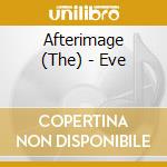 Afterimage (The) - Eve cd