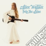 Alice Wallace - Into The Blue