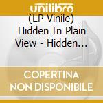 (LP Vinile) Hidden In Plain View - Hidden In Plain View vinile