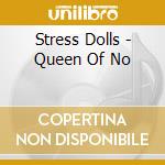 Stress Dolls - Queen Of No cd