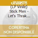 (LP Vinile) Stick Men - Let's Thrak Again (2 Lp) vinile