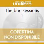 The bbc sessions 1 cd