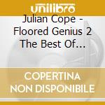 Julian Cope - Floored Genius 2 The Best Of The Bbc Se cd