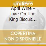 April Wine - Live On The King Biscuit Flower Hour cd musicale di April Wine