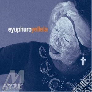 Eyphuro - Yellela cd musicale di EYPHURO