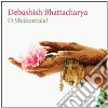 Debashish Bhattacharya - O Shakuntala! cd
