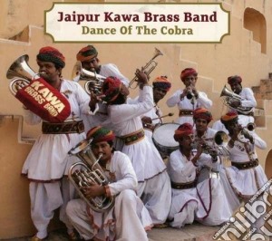 Kawa Jaipur Brass Band - Dance Of The Cobra (2 Cd) cd musicale di Jaipur kawa brass ba