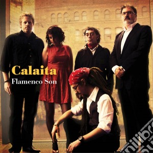 Calaita - Flamenco Son cd musicale di Calaita Flamenco Son
