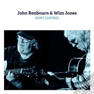 John Renbourn & Wizz Jones - Joint Control cd musicale di John Renbourn & Wizz Jones