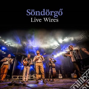 Sondorgo - Live Wires cd musicale di Sondorgo