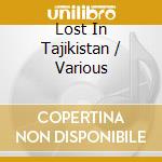Lost In Tajikistan / Various cd