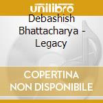 Debashish Bhattacharya - Legacy cd