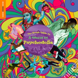 Rough Guide To A World Of Psychedelia (The) cd musicale di Artisti Vari