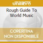 Rough Guide To World Music cd