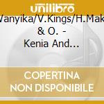 S.Wanyika/V.Kings/H.Makobi & O. - Kenia And Tanzania cd