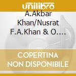 A.Akbar Khan/Nusrat F.A.Khan & O. - India And Pakistan cd