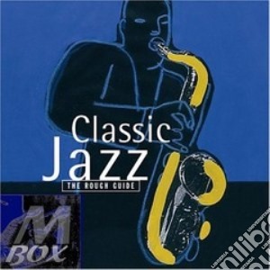 Rough Guide To Classic Jazz cd musicale di THE ROUGH GUIDE