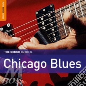 Rough Guide To Chicago Blues cd musicale di THE ROUGH GUIDE