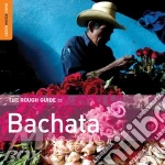 Rough Guide To Bachata cd