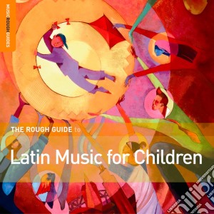 Rough Guide (The): Latin Music For Children / Various cd musicale di Guide Rough