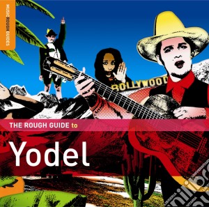 Rough Guide To Yodel cd musicale di THE ROUGH GUIDE