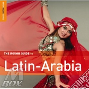 Rough Guide To Latin Arabia cd musicale di THE ROUGH GUIDE
