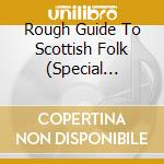 Rough Guide To Scottish Folk (Special Edition) (2 Cd) cd